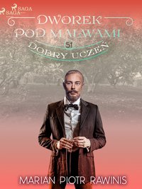 Dworek pod Malwami 51 - Dobry uczeń - Marian Piotr Rawinis - ebook