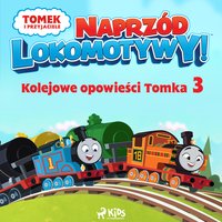 Tomek i przyjaciele - Naprzód lokomotywy - Kolejowe opowieści Tomka 3 - Mattel - audiobook