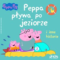 Świnka Peppa - Peppa pływa po jeziorze i inne historie - Mark Baker - audiobook