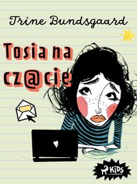 Tosia na czacie - Trine Bundsgaard - ebook