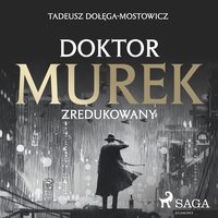 Doktor Murek zredukowany - Tadeusz Dołęga-Mostowicz - audiobook