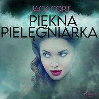 Piękna pielęgniarka - Jack Cort - audiobook