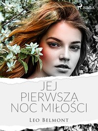 Jej pierwsza noc miłości - Leo Belmont - ebook