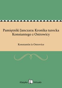 Pamiętniki Janczara: Kronika turecka Konstantego z Ostrowicy - Konstantin iz Ostrovice - ebook
