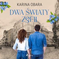 Dwa światy Zofii - Karina Obara - audiobook