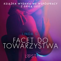 Facet do towarzystwa - opowiadanie erotyczne - Linda G - audiobook