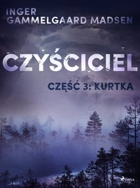 Czyściciel 3: Kurtka - Inger Gammelgaard Madsen - ebook