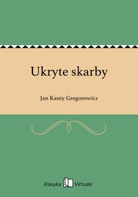 Ukryte skarby - Jan Kanty Gregorowicz - ebook