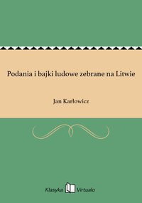 Podania i bajki ludowe zebrane na Litwie - Jan Karłowicz - ebook