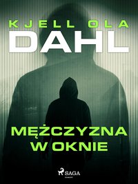 Mężczyzna w oknie - Kjell Ola Dahl - ebook