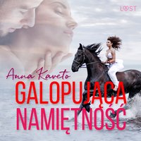 Galopująca namiętność – opowiadanie erotyczne - Anna Kaveto - audiobook