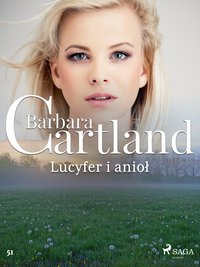 Lucyfer i anioł - Ponadczasowe historie miłosne Barbary Cartland - Barbara Cartland - ebook