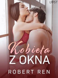 Kobieta z okna – opowiadanie erotyczne - Robert Ren - ebook