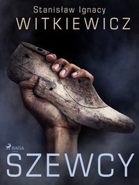 Szewcy - Stanisław Ignacy Witkiewicz - ebook