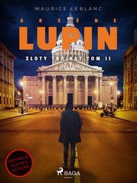 Arsène Lupin. Złoty trójkąt. Tom II - Maurice Leblanc - ebook