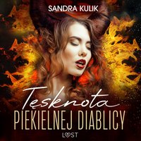 Ogień uczuć 2: Tęsknota Piekielnej Diablicy - seria erotyczna - Sandra Kulik - audiobook