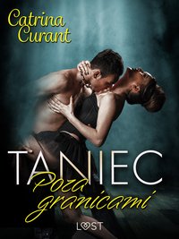 Taniec: Poza granicami – opowiadanie erotyczne - Catrina Curant - ebook