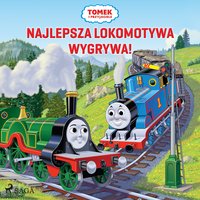 Tomek i przyjaciele - Najlepsza lokomotywa wygrywa! - Mattel - audiobook