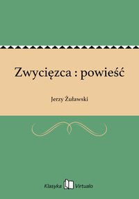 Zwycięzca : powieść - Jerzy Żuławski - ebook