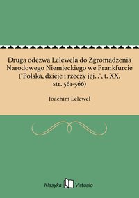 Druga odezwa Lelewela do Zgromadzenia Narodowego Niemieckiego we Frankfurcie ("Polska, dzieje i rzeczy jej...", t. XX, str. 561-566) - Joachim Lelewel - ebook