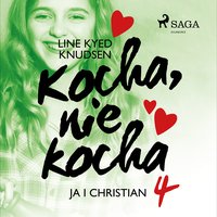 Kocha, nie kocha 4 - Ja i Christian - Line Kyed Knudsen - audiobook