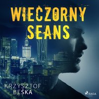 Wieczorny seans - Krzysztof Beśka - audiobook