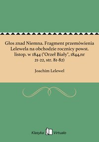 Głos znad Niemna. Fragment przemówienia Lelewela na obchodzie rocznicy powst. listop. w 1844 ("Orzeł Biały", 1844,nr 21-22, str. 81-82) - Joachim Lelewel - ebook