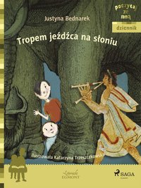 Tropem jeźdźca na słoniu - Justyna Bednarek - ebook
