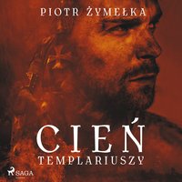 Cień templariuszy - Piotr Żymelka - audiobook