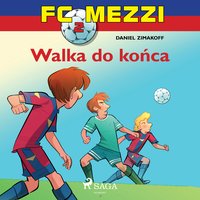 FC Mezzi 2 - Walka do końca - Daniel Zimakoff - audiobook