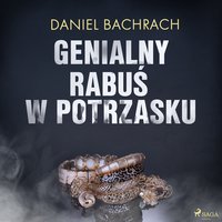 Genialny rabuś w potrzasku - Daniel Bachrach - audiobook