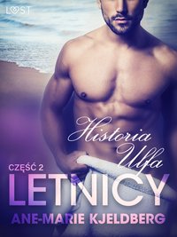 Letnicy 2: Historia Ulfa - opowiadanie erotyczne - Ane-Marie Kjeldberg - ebook