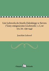 List Lelewela do Józefa Zaleskiego w Sevres ("Listy emigracyjne J.Lelewela", t. I, nr 172, str. 239-244) - Joachim Lelewel - ebook