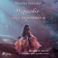 Wszystkie nasze tajemnice - Monika Sawicka - audiobook