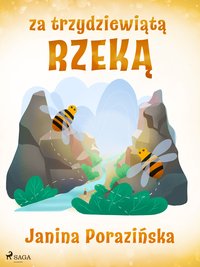 Za trzydziewiątą rzeką - Janina Porazinska - ebook
