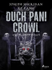 Duch Pani Crowl. Zbiór opowiadań - Joseph Sheridan Le Fanu - ebook