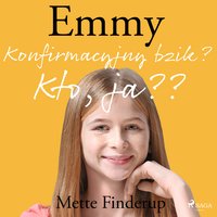 Emmy 0 - Konfirmacyjny bzik? Kto, ja? - Mette Finderup - audiobook