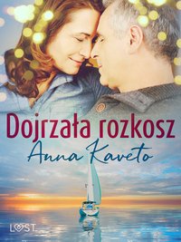 Dojrzała rozkosz – opowiadanie erotyczne - Anna Kaveto - ebook