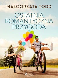 Ostatnia romantyczna przygoda - Małgorzata Todd - ebook