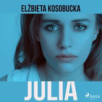 Julia - Elzbieta Kosobucka - audiobook