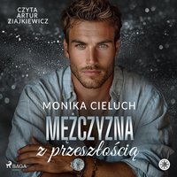 Mężczyzna z przeszłością - Monika Cieluch - audiobook