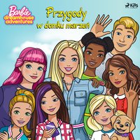 Barbie - Przygody w domku marzeń - Mattel - audiobook