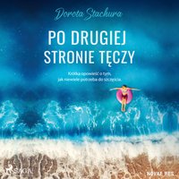 Po drugiej stronie tęczy - Dorota Stachura - audiobook