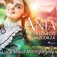 Ania z Zielonego Wzgórza - Lucy Maud Montgomery - audiobook