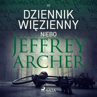 Dziennik więzienny III. Niebo - Jeffrey Archer - audiobook