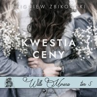 Willa Morena 5: Kwestia ceny - Zbigniew Zbikowski - audiobook