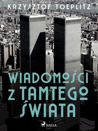 Wiadomości z tamtego świata - Krzysztof Toeplitz - ebook