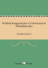 Wykład inauguracyjny w Uniwersytecie Wileńskim 1822 - Joachim Lelewel - ebook