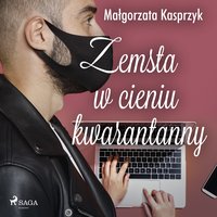 Zemsta w cieniu kwarantanny - Małgorzata Kasprzyk - audiobook