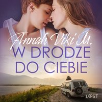 W drodze do ciebie – lesbijskie opowiadanie erotyczne - Annah Viki M. - audiobook